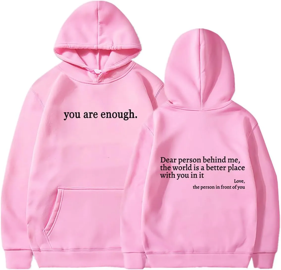 Womens Oversized You Are Enough Hoodie Dear Person Behind Me Sweatshirt Personalized Hoodie Loose Trendy Pullover